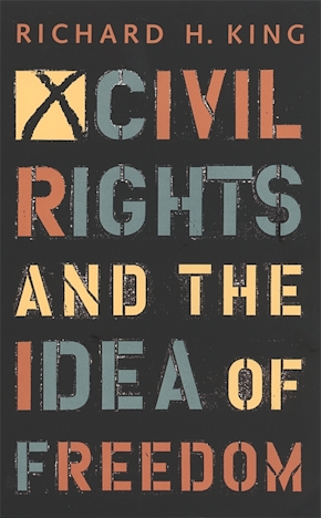 Civil Rights and the Idea of Freedom