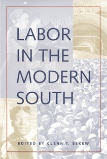 Labor in the Modern South