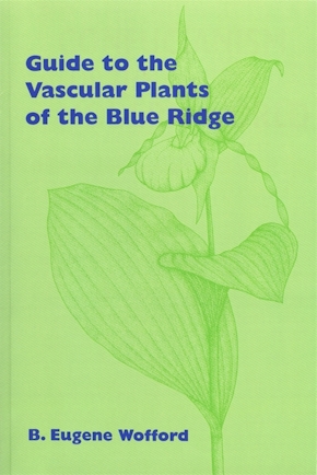 Guide to the Vascular Plants of the Blue Ridge