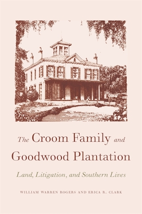The Croom Family and Goodwood Plantation