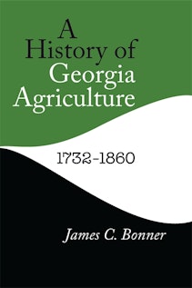 A History of Georgia Agriculture, 1732–1860