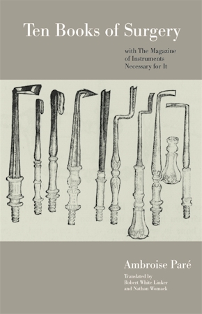 Ten Books of Surgery with the Magazine of the Instruments Necessary for It