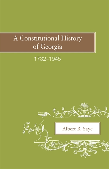 A Constitutional History of Georgia, 1732–1945