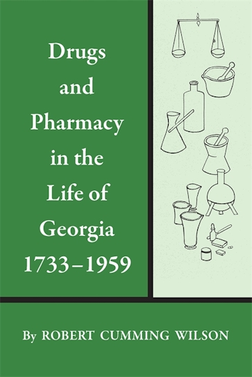 Drugs and Pharmacy in the Life of Georgia, 1733–1959