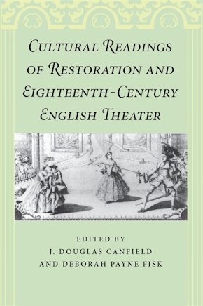 Cultural Readings of Restoration and Eighteenth-Century English Theater
