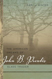 The American Dreams of John B. Prentis, Slave Trader