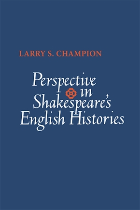 Perspective in Shakespeare's English Histories