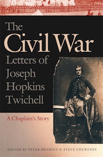 The Civil War Letters of Joseph Hopkins Twichell