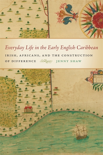 Everyday Life in the Early English Caribbean