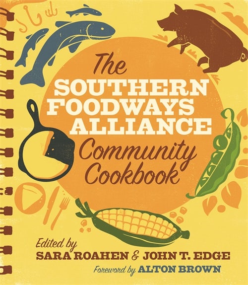 The Southern Foodways Alliance Community Cookbook