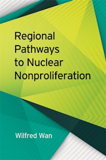 Regional Pathways to Nuclear Nonproliferation