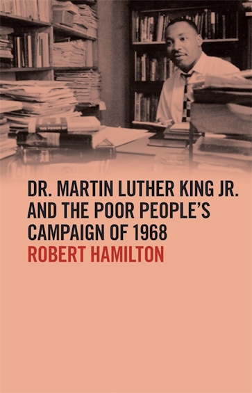 Dr. Martin Luther King Jr. and the Poor People’s Campaign of 1968