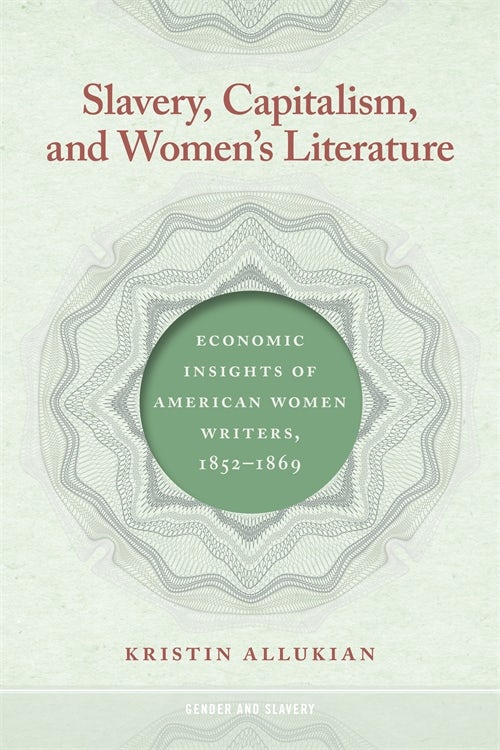 Slavery, Capitalism, And Women's Literature