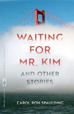 Cover of 'Waiting for Mr. Kim and Other Stories' by Carol Roh Spaulding 