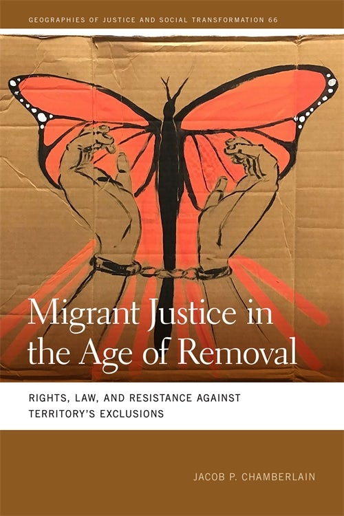 Migrant Justice in the Age of Removal