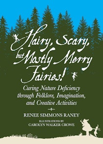 Hairy, Scary, but Mostly Merry Fairies!