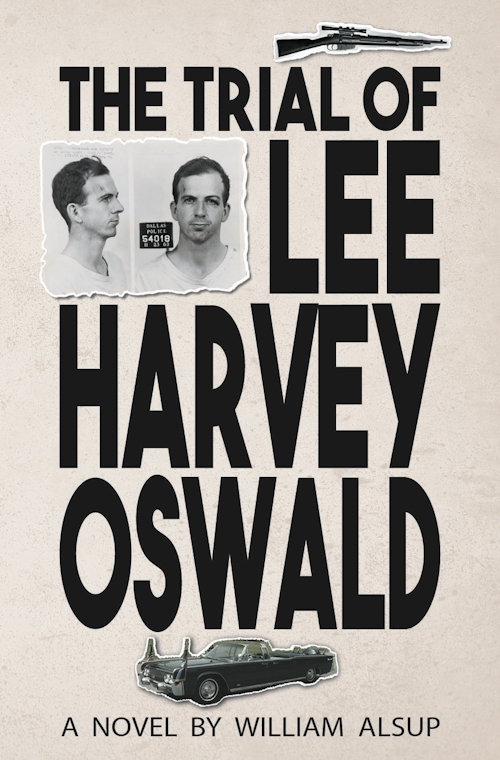 The Trial of Lee Harvey Oswald, A Novel