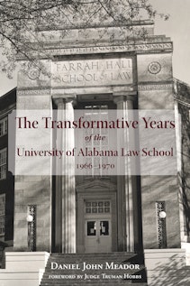 Transformative Years of the University of Alabama Law School, 1966–1970, The