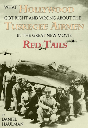 What Hollywood Got Right and Wrong about the Tuskegee Airmen in the Great New Movie Red Tails