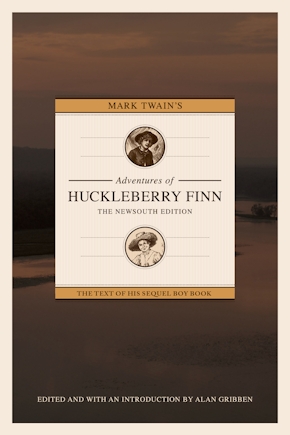 Mark Twain's Adventures of Huckleberry Finn: The NewSouth Edition